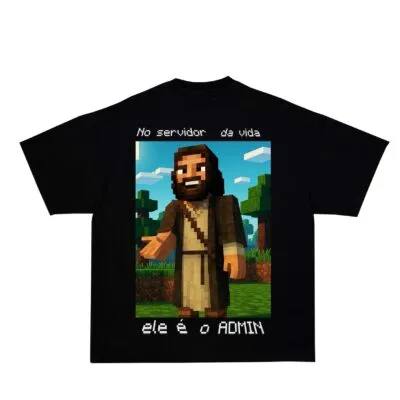 Camiseta oversized - no jogo da vida ele é o admin