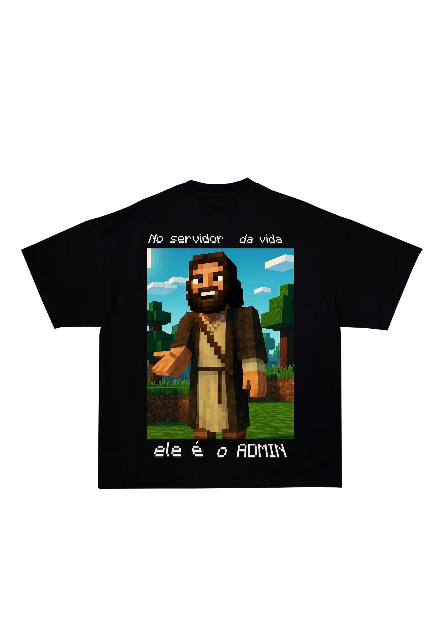 Camiseta oversized - no jogo da vida ele é o admin